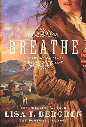 Breathe: A Novel of Colorado (The Homeward Trilogy)