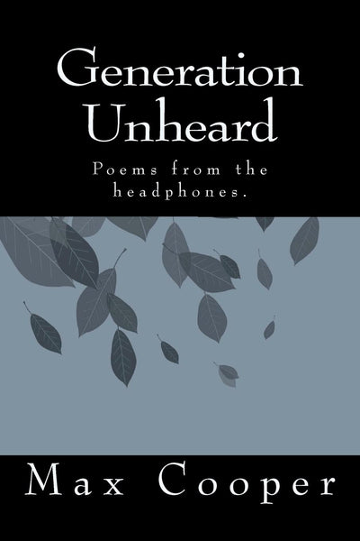 Generation Unheard: Poems from the headphones.