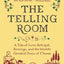 The Telling Room: A Tale of Love, Betrayal, Revenge, and the World's Greatest Piece of Cheese