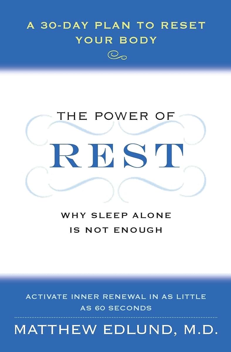 The Power of Rest: Why Sleep Alone Is Not Enough. A 30-Day Plan to Reset Your Body