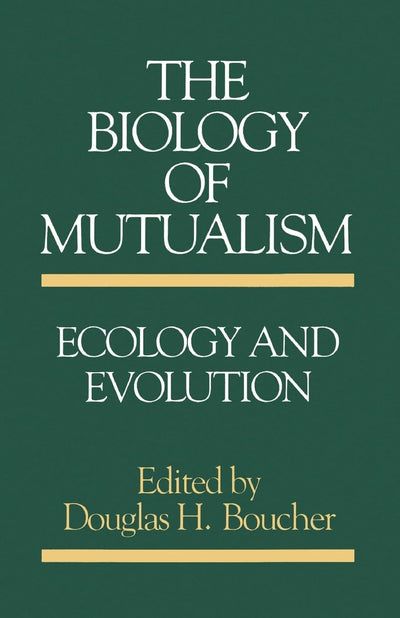 The Biology of Mutualism: Ecology and Evolution
