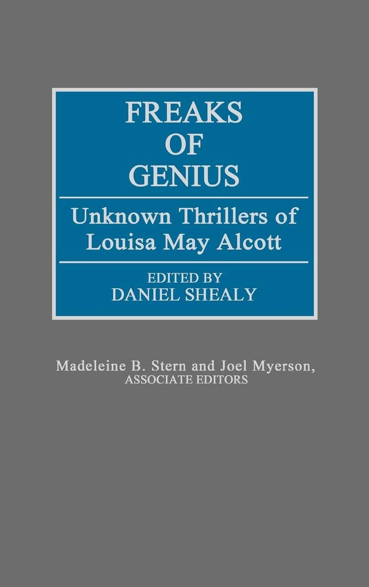 Freaks of Genius: Unknown Thrillers of Louisa May Alcott (Contributions to the Study of Popular Culture)