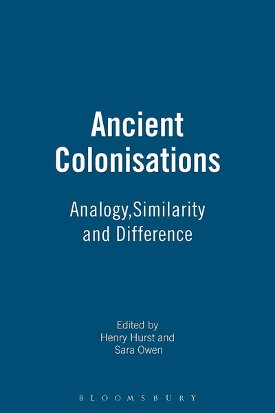 Ancient Colonisations: Analogy,Similarity and Difference