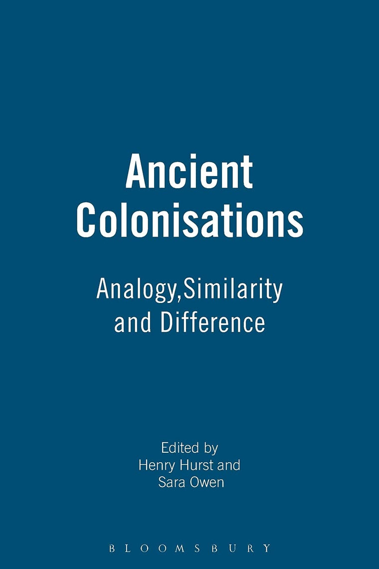 Ancient Colonisations: Analogy,Similarity and Difference