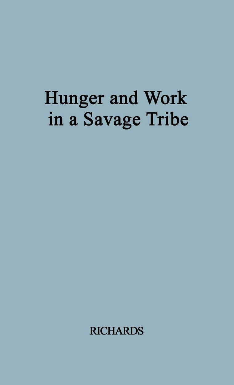 Hunger and Work in a Savage Society.