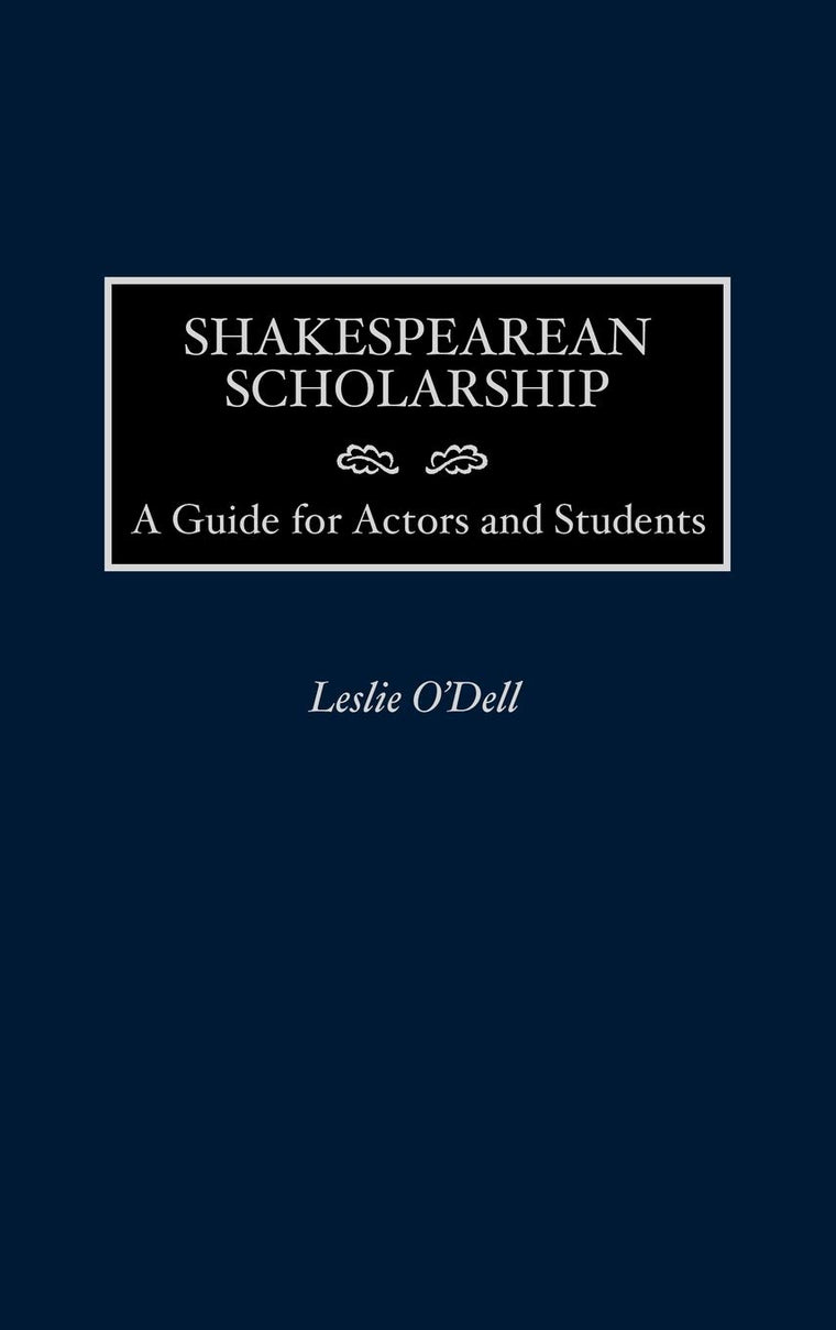 Shakespearean Scholarship: A Guide for Actors and Students