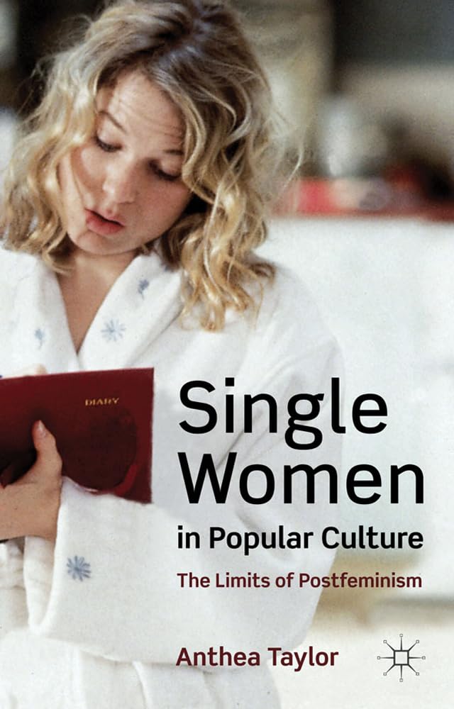 Single Women in Popular Culture: The Limits of Postfeminism