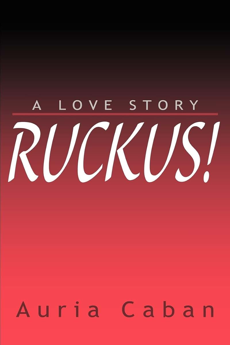 Ruckus!: A Love Story
