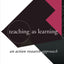 Teaching as Learning: An Action Research Approach