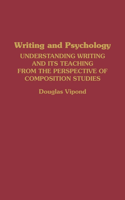 Writing and Psychology: Understanding Writing and Its Teaching from the Perspective of Composition Studies