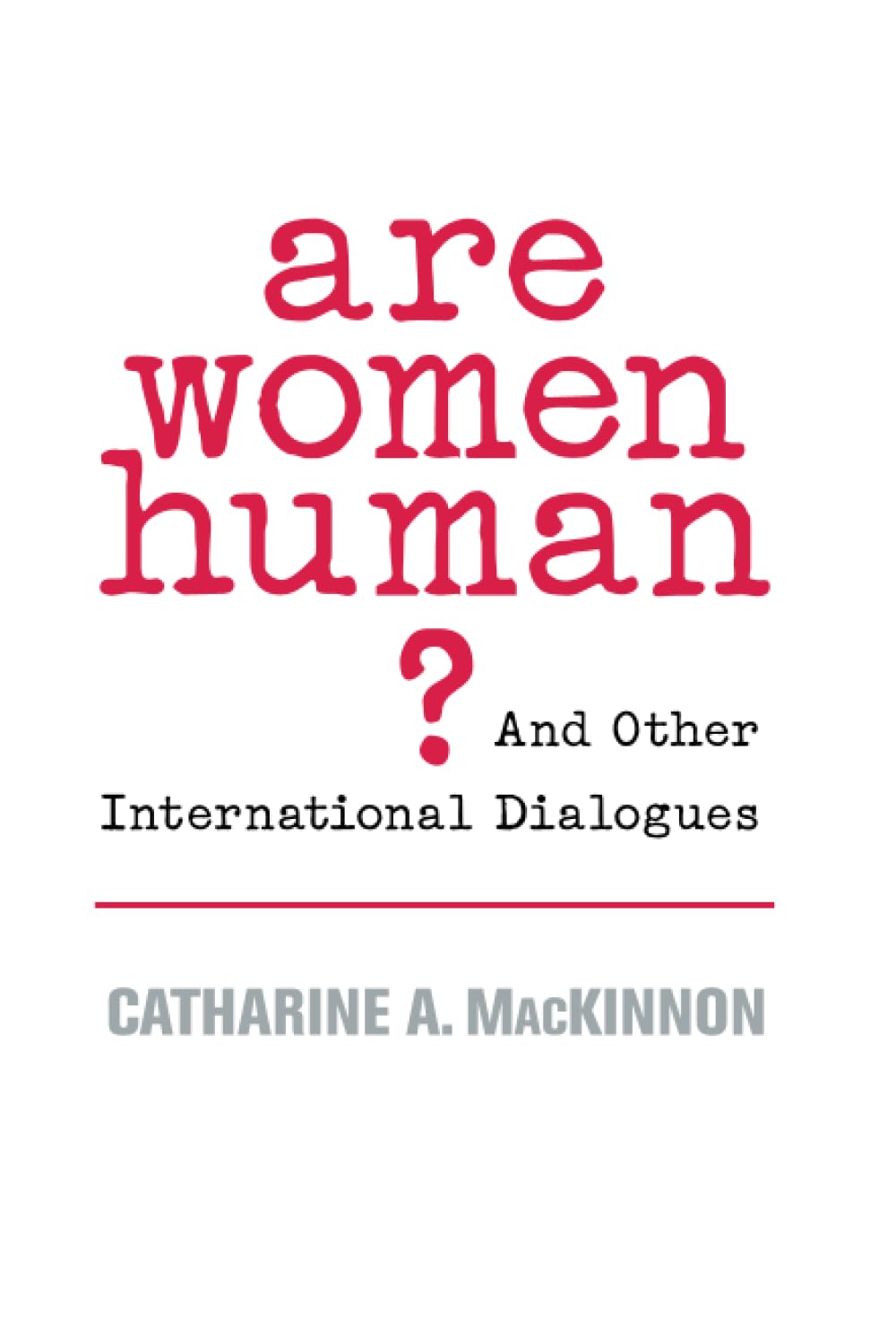 Are Women Human?: And Other International Dialogues