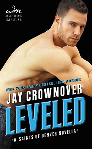 Leveled: A Saints of Denver Novella by Crownover, Jay
