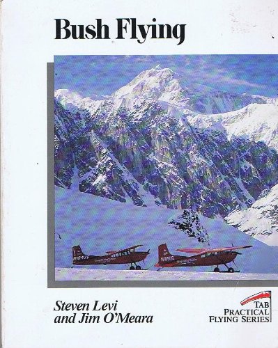Bush Flying (Practical Flying Series)