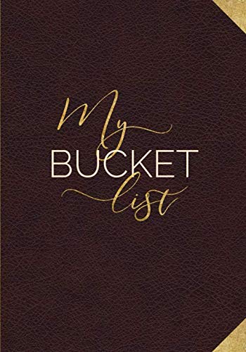 My Bucket List: Guided Prompt Journal For Keeping Track of Your Adventures  100 Entries
