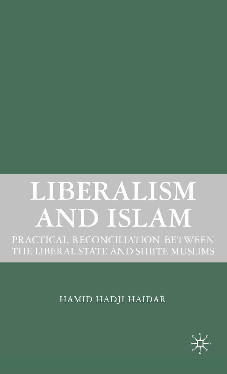 Liberalism and Islam: Practical Reconciliation between the Liberal State and Shiite Muslims