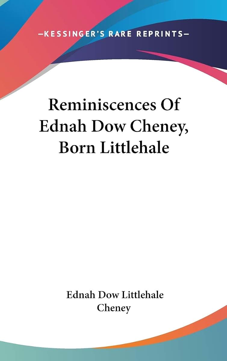 Reminiscences Of Ednah Dow Cheney, Born Littlehale