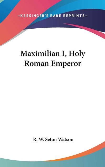 Maximilian I, Holy Roman Emperor