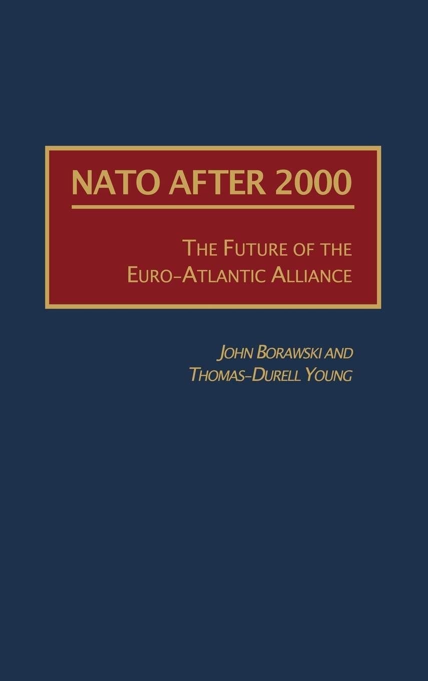 NATO After 2000: The Future of the Euro-Atlantic Alliance