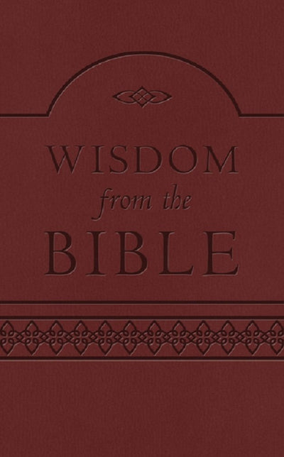 Wisdom from the Bible: 365 Daily Devotions from the Proverbs