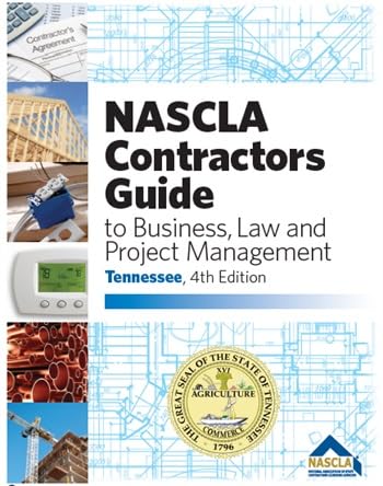 TENNESSEE-NASCLA Contractors Guide to Business, Law and Project Management, Tennessee 4th Edition