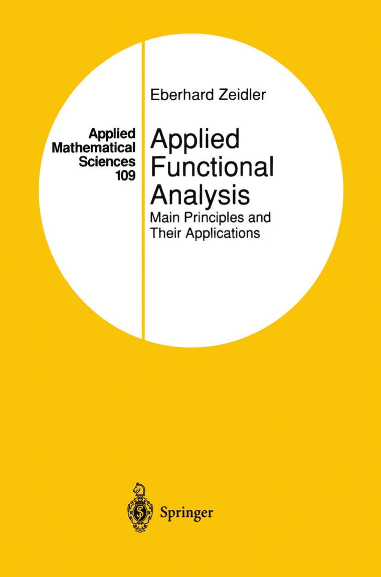 Applied Functional Analysis: Main Principles and Their Applications (Applied Mathematical Sciences, 109)