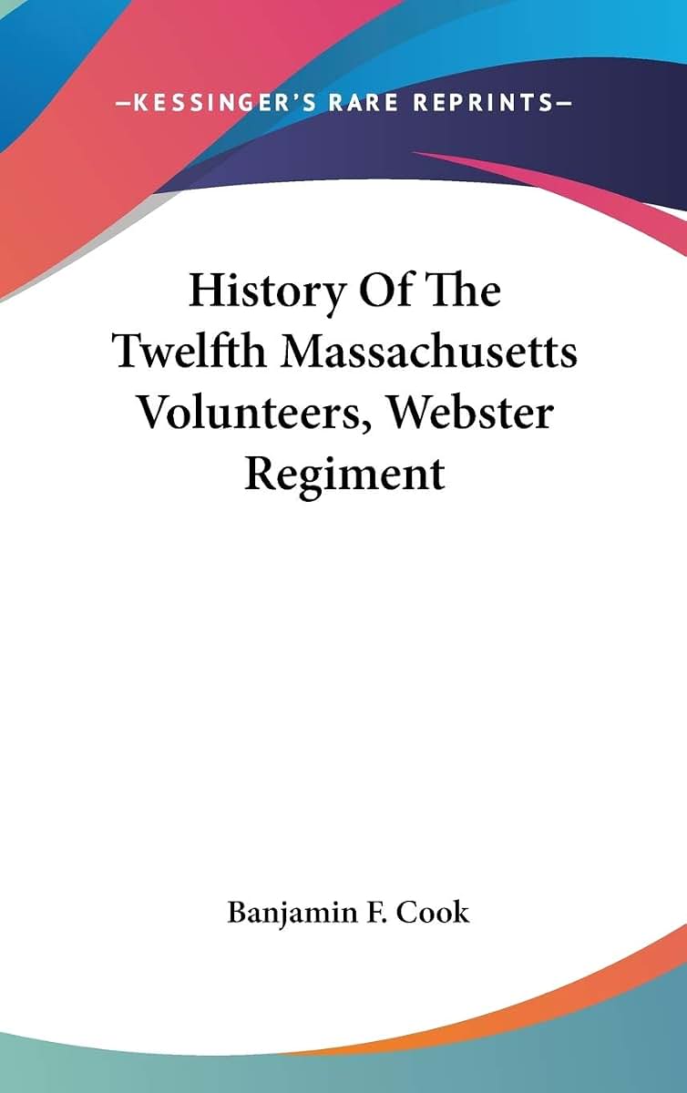 History Of The Twelfth Massachusetts Volunteers, Webster Regiment