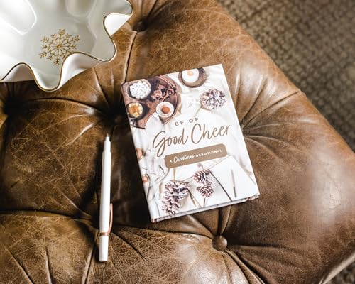 Be of Good Cheer: A Christmas Devotional (40 Daily Devotions for the Advent Season) – The Perfect Christian Gift for the Holiday Season