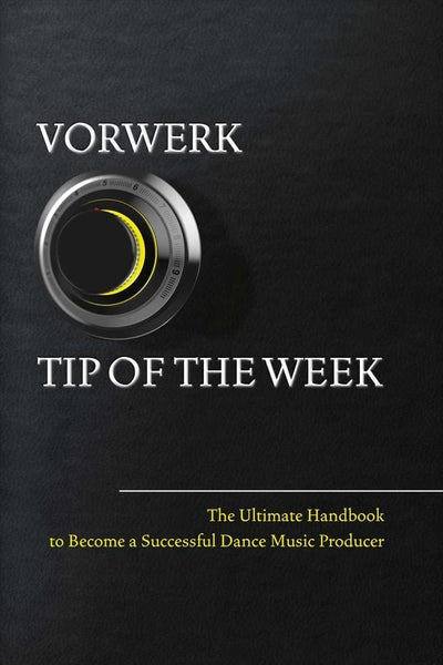 Vorwerk Tip of the week: The Ultimate Handbook to Become a Succesfull Dance Music Producer (1)