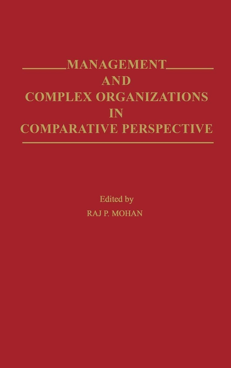 Management and Complex Organizations in Comparative Perspective (Contributions in Sociology)