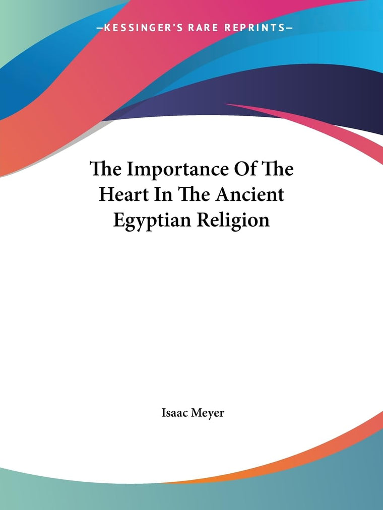 The Importance Of The Heart In The Ancient Egyptian Religion