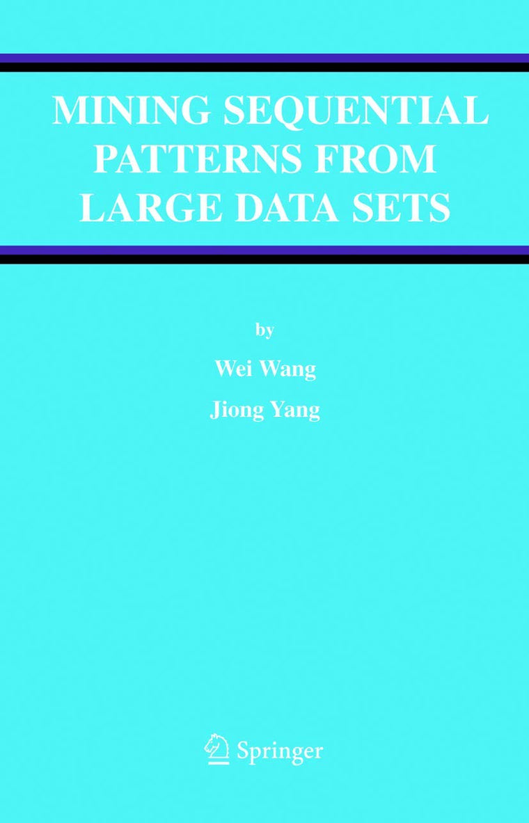 Mining Sequential Patterns from Large Data Sets (Advances in Database Systems, 28)