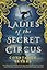The Ladies of the Secret Circus