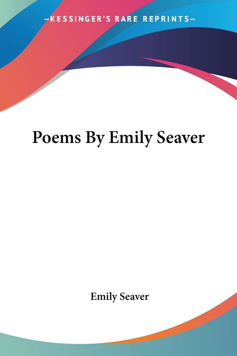 Poems By Emily Seaver