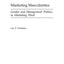 Marketing Masculinities: Gender and Management Politics in Marketing Work (Contributions in Labor Studies)