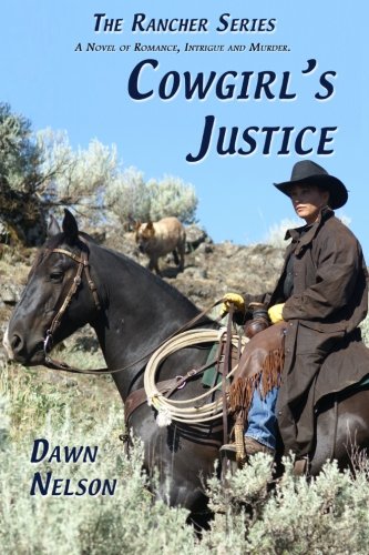 Cowgirl's Justice: A Novel of Romance, Intrigue & Murder