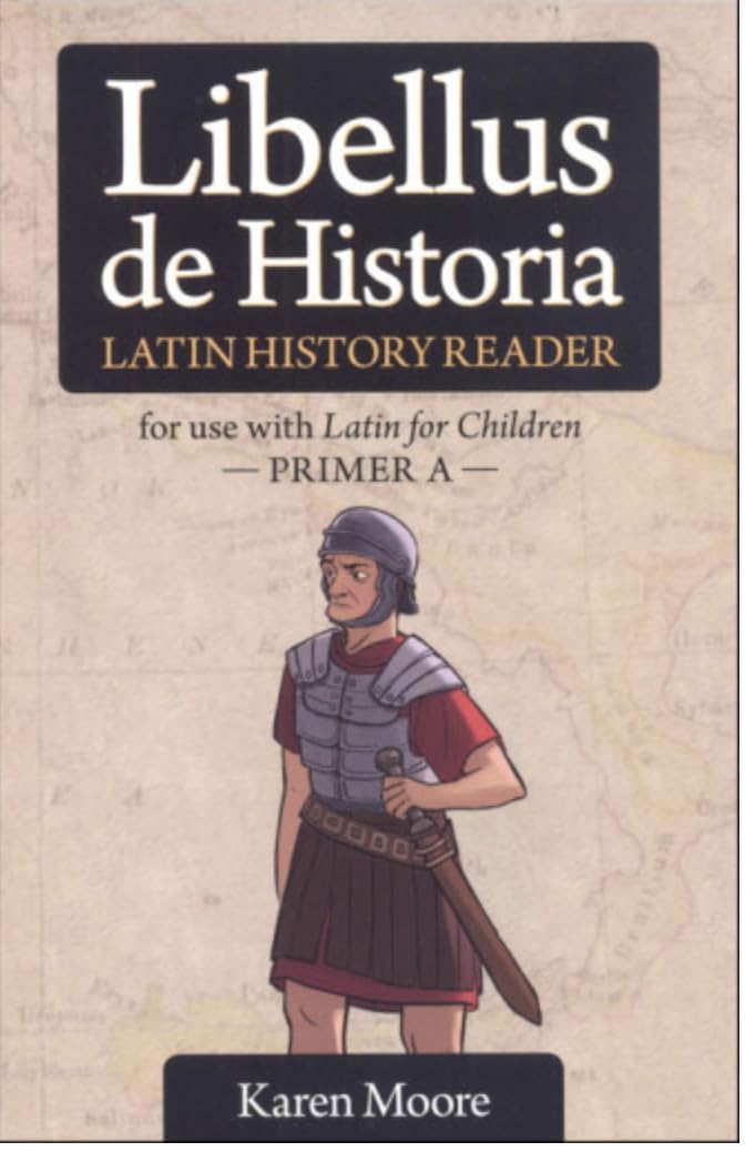Latin for Children, Primer A History Reader (Libellus de Historia)