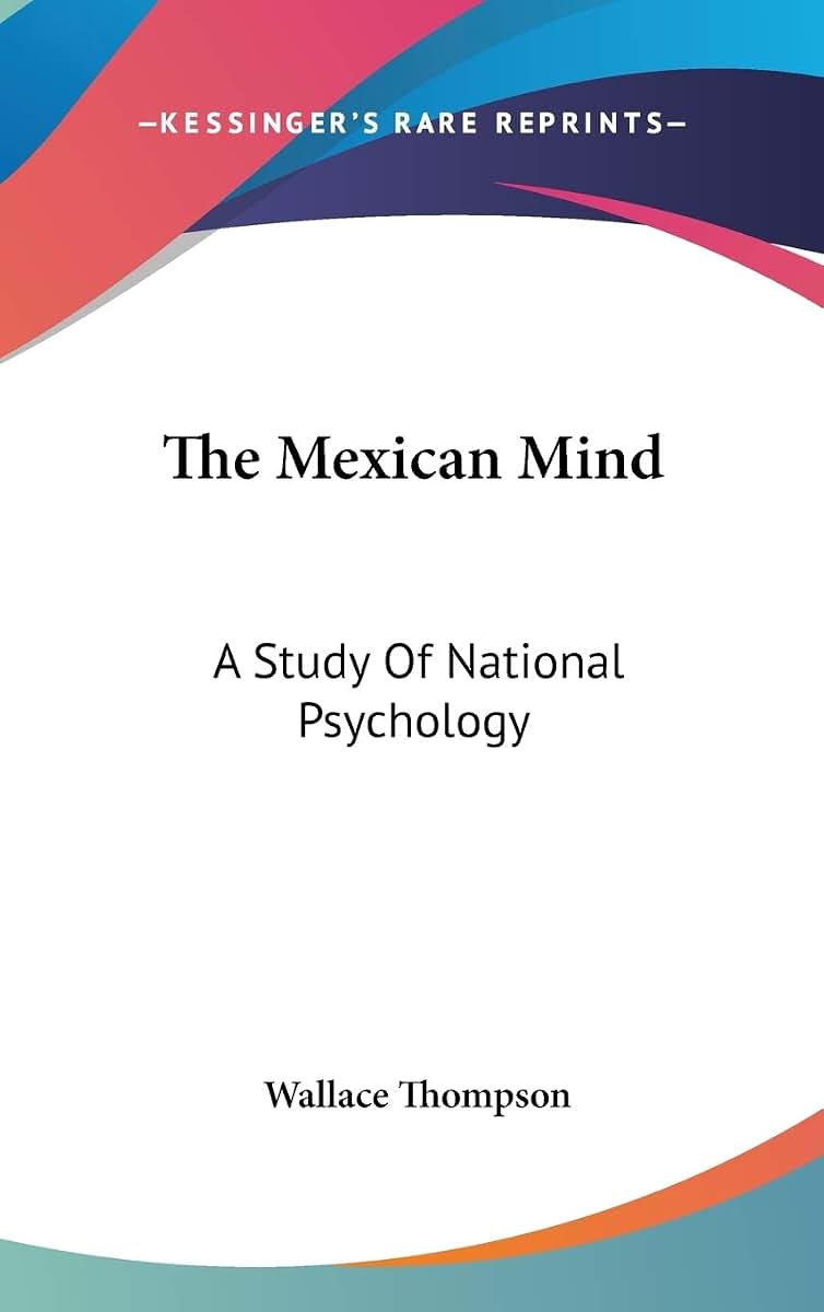 The Mexican Mind: A Study Of National Psychology