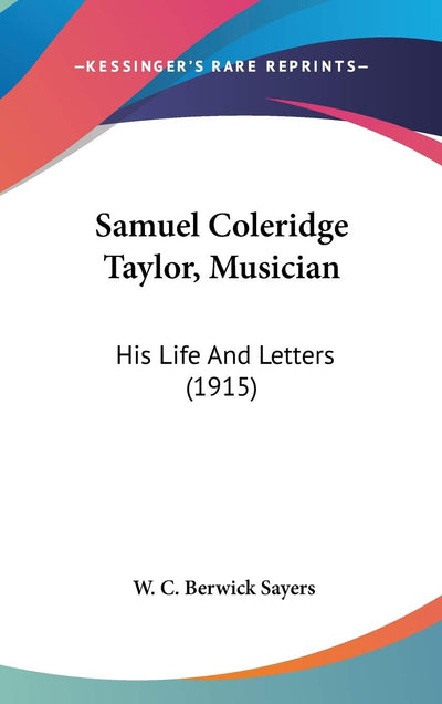 Samuel Coleridge Taylor, Musician: His Life And Letters (1915)