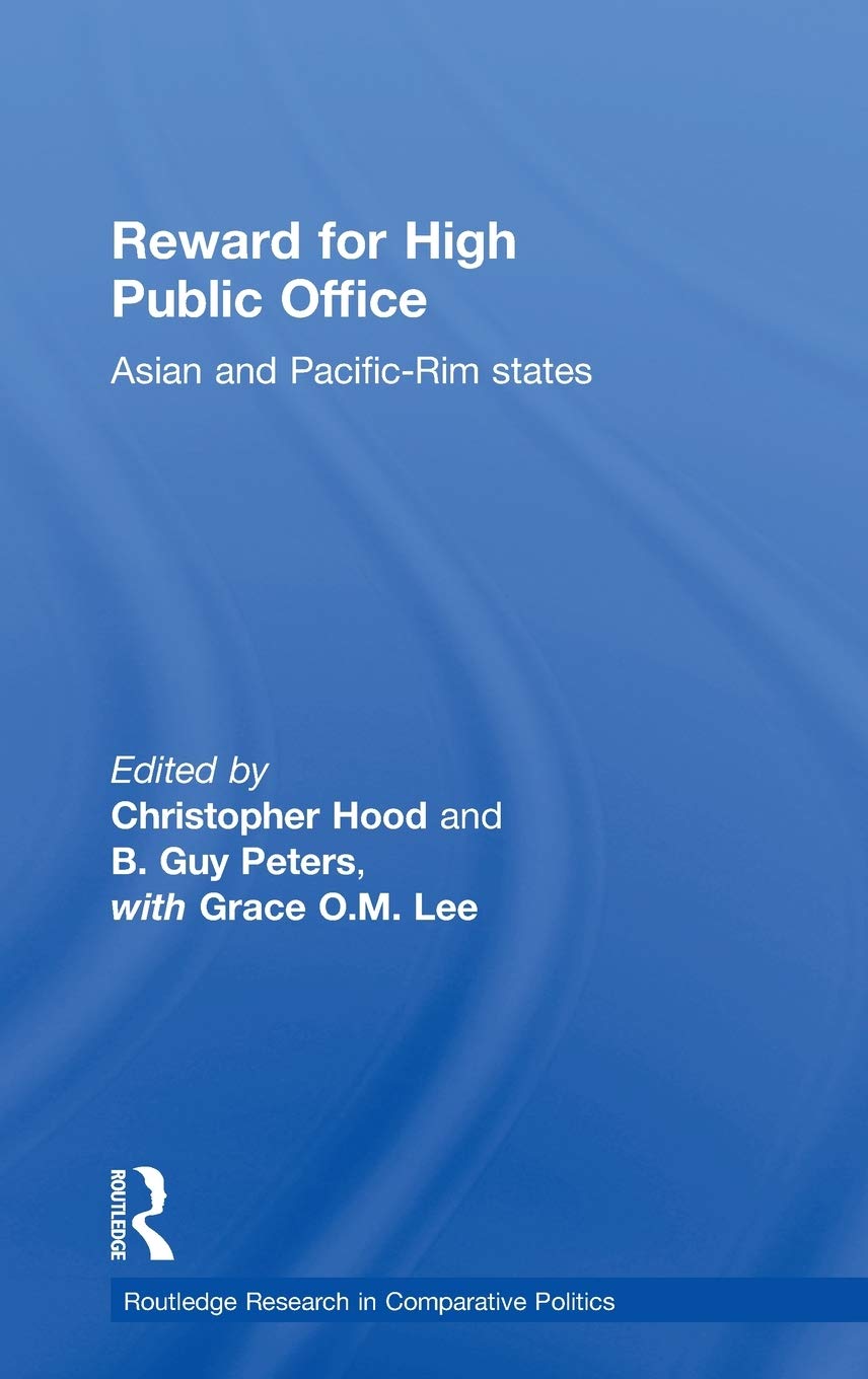 Reward for High Public Office: Asian and Pacific Rim States (Routledge Research in Comparative Politics)