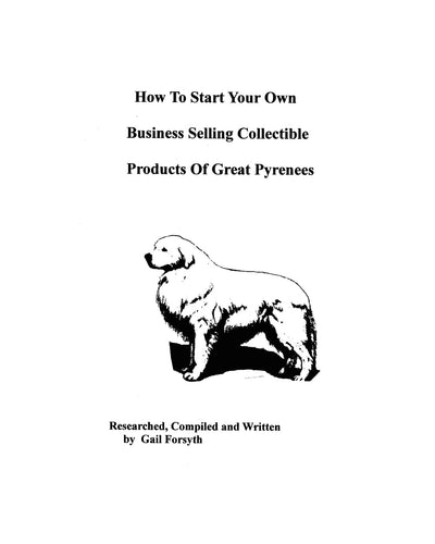 How To Start Your Own Business Selling Collectible Products Of Great Pyrenees