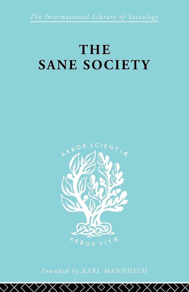 Sane Society Ils 252 (International Library of Sociology)