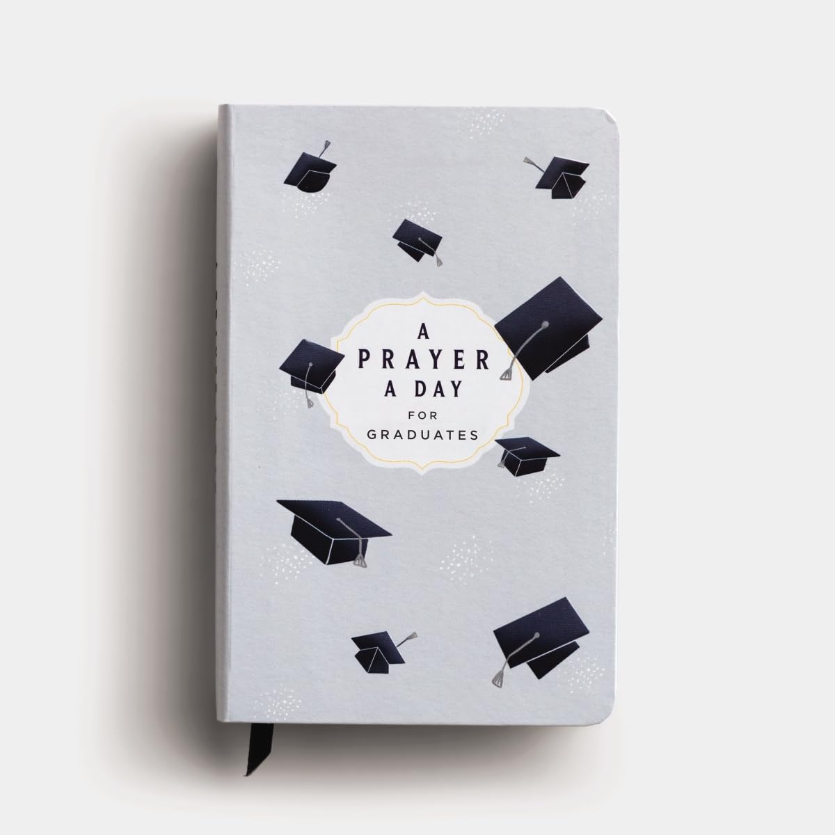 A Prayer a Day for Graduates: A Year of Wisdom and Guidance from God?s Word (A 365-Day Prayer Devotional) - The Perfect Christian Graduation Gift to Celebrate Your Grad