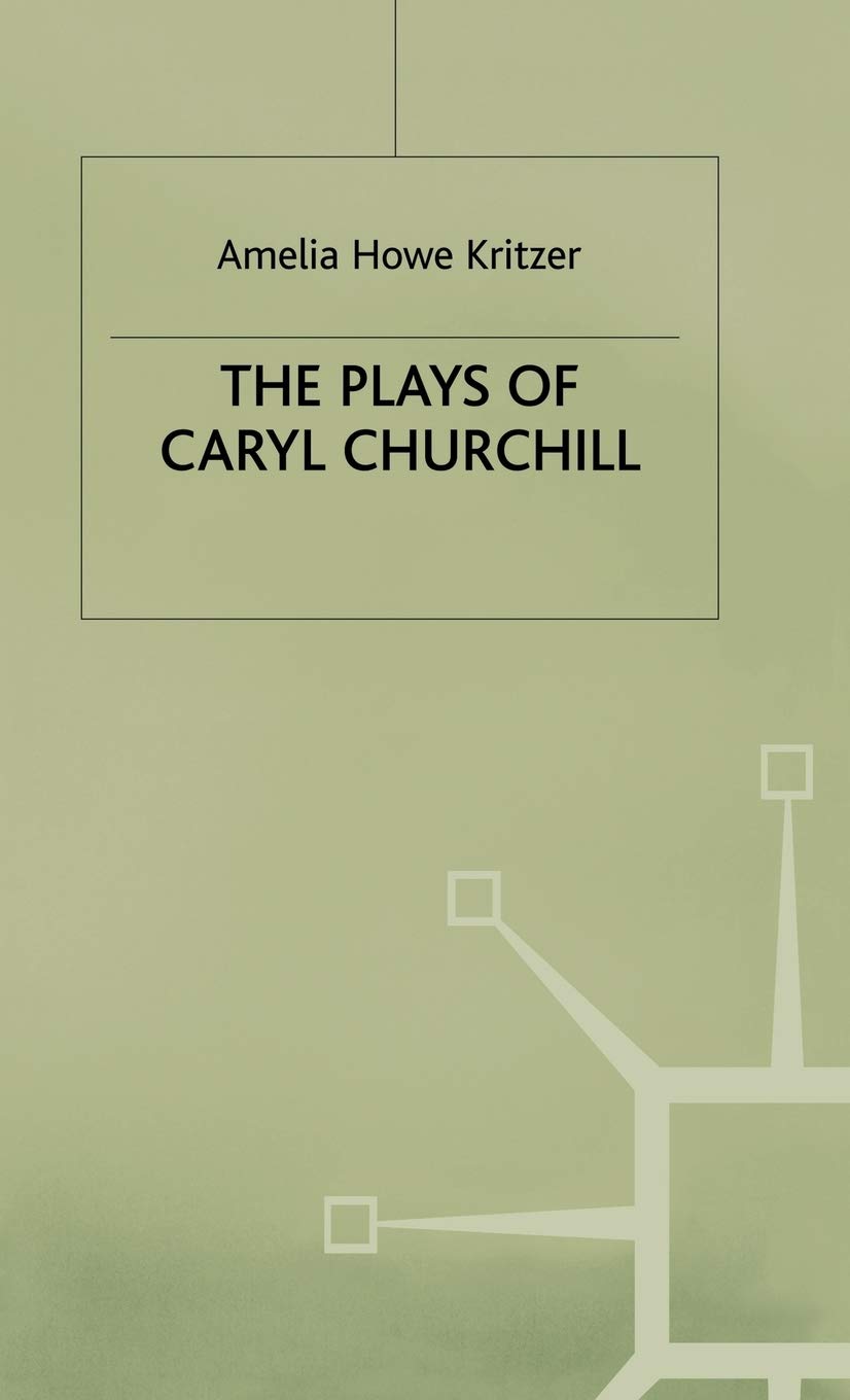 The Plays of Caryl Churchill: Theatre of Empowerment