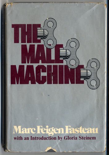 The Male Machine by Marc Feigen Fasteau