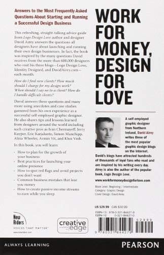 Work for Money, Design for Love: Answers to the Most Frequently Asked Questions About Starting and Running a Successful Design Business (Voices That Matter) — back cover