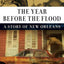 The Year Before the Flood: A Story of New Orleans