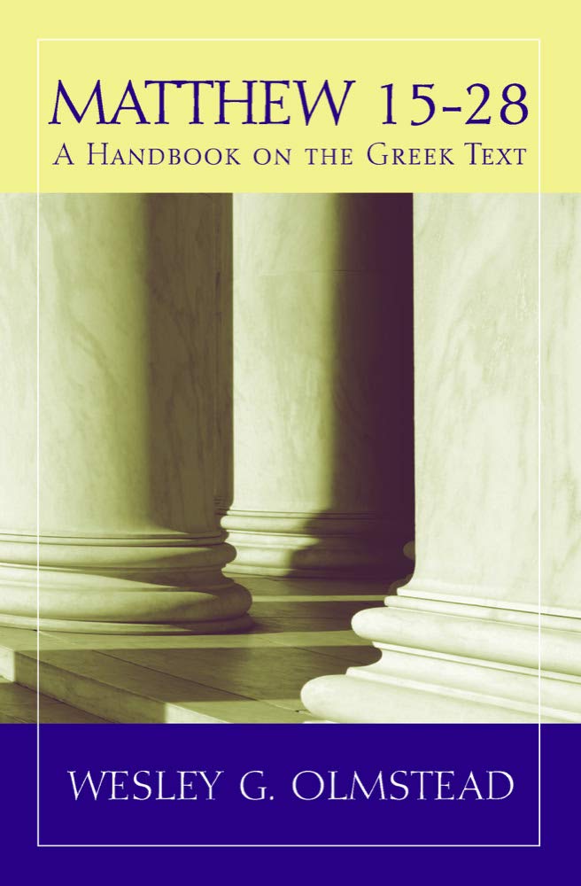 Matthew 15-28: A Handbook on the Greek Text (Baylor Handbook on the Greek New Testament)