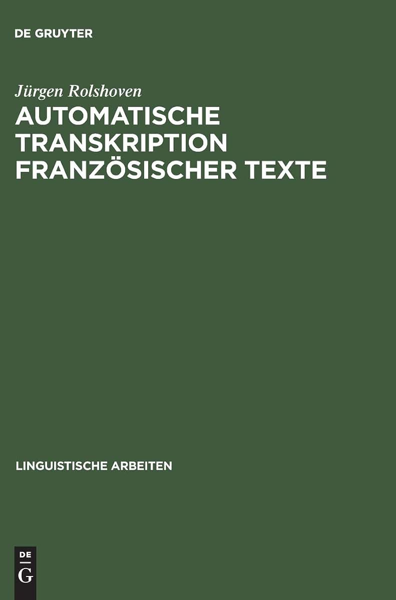 Automatische Transkription franzsischer Texte (Linguistische Arbeiten, 60) (German Edition)