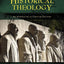Historical Theology: An Introduction to Christian Doctrine
