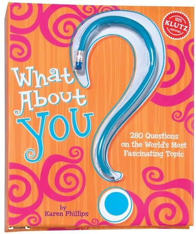 What About You?: 280 Questions on the World's Most Fascinating Topic